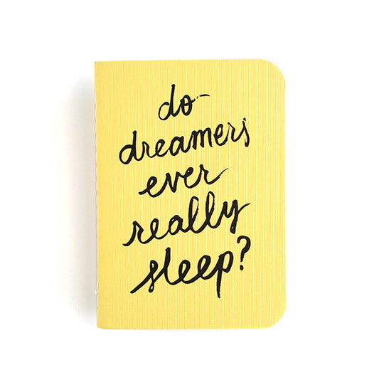 Do Dreamers Ever Really Sleep?