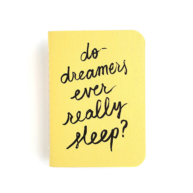 Do Dreamers Ever Really Sleep?